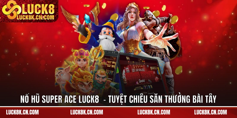 Nổ hũ Super Ace